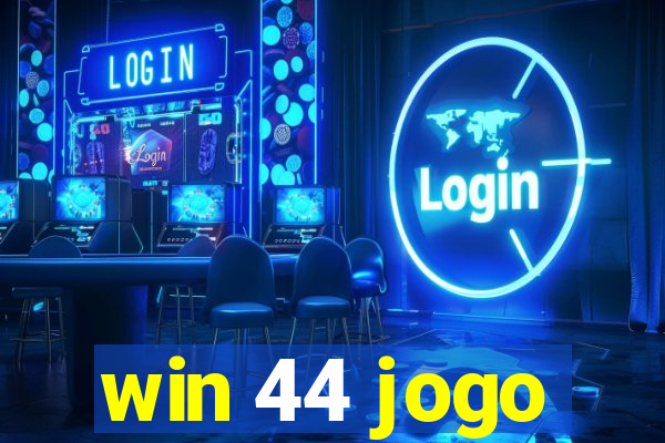 win 44 jogo